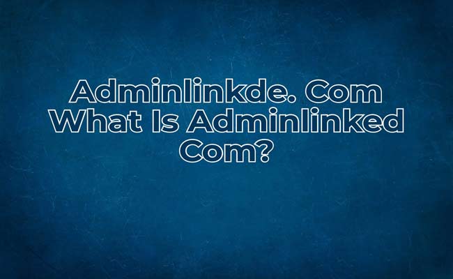Adminlinkde. Com What Is Adminlinked Com?