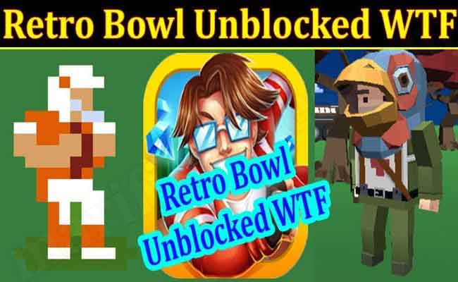 Retro Bowl WTF Games 2022 Retro Bowl WTF Unblocked